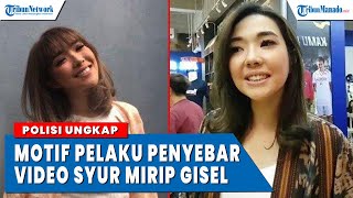 Polisi Ungkap Motif Pelaku Penyebaran Video Syur Mirip Gisel