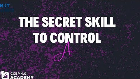 The Secret Skill to Control AI | CCBP 4.0 ACADEMY | NxtWave