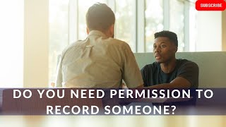 [L254] DO YOU NEED PERMISSION TO RECORD SOMEONE? SOUTH AFRICA