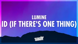 Lumine - ID (If there's one thing) (Lyrics) | 432Hz