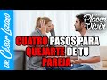 Cuatro pasos para quejarte de tu pareja|  Por el Placer de Vivir con el Dr. César Lozano.