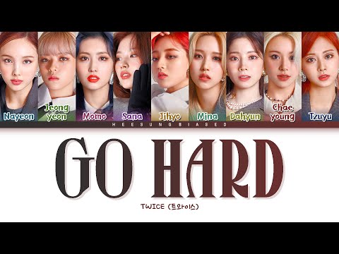 TWICE GO HARD Lyrics (트와이스 GO HARD 가사) [Color Coded Lyrics Han/Rom/Eng]