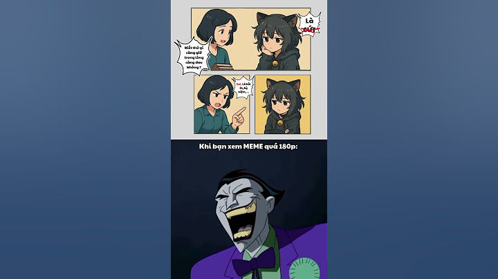 Khi tôi xem MEME quá 180p