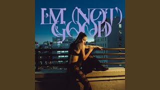 I'm (Not) Good