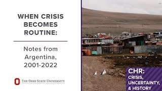 When Crisis Becomes Routine: Notes from Argentina, 2001-2022