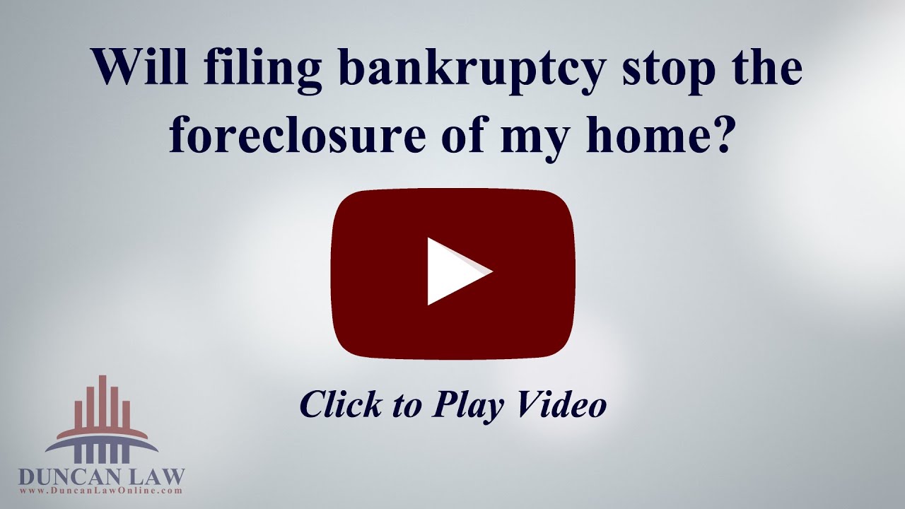 Will Filing Bankruptcy Stop the Foreclosure of My Home?