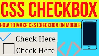 CSS checkbox | How to code CSS checkbox on mobile | styling CSS checkbox