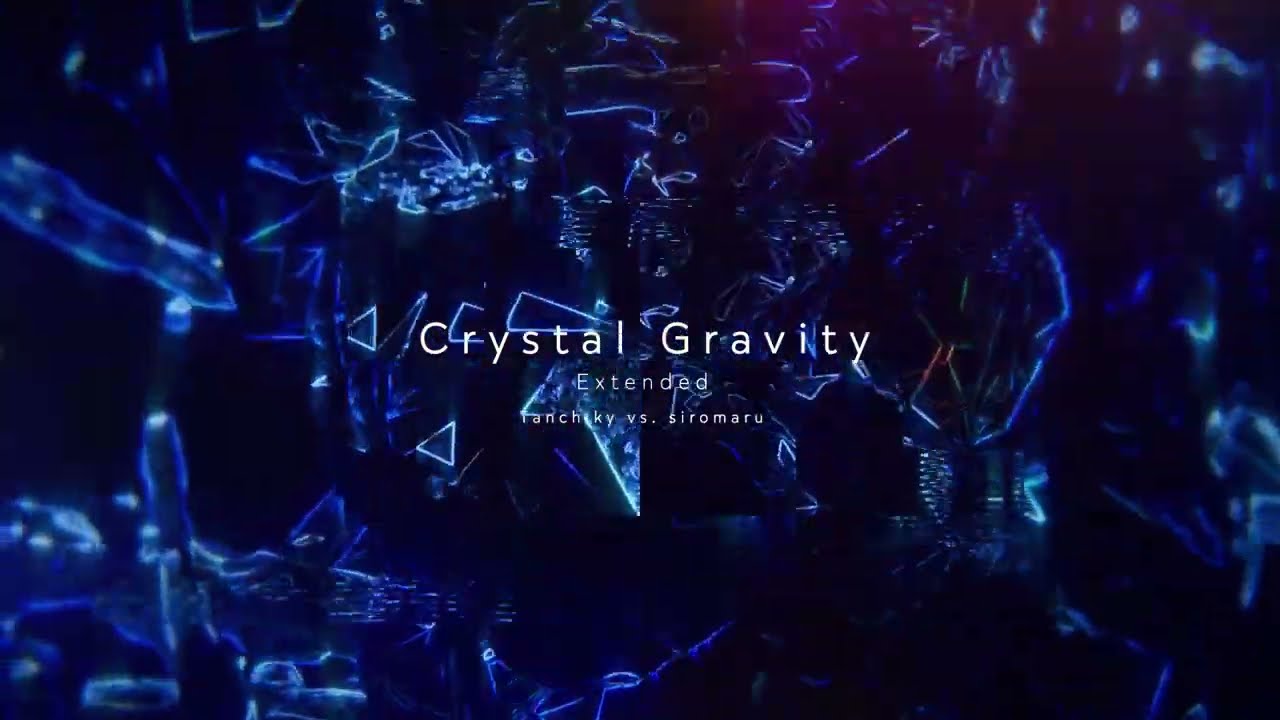 Tanchiky vs. siromaru - Crystal Gravity (Extended)【Official MV】 adlı videoyu YouTube'da izle