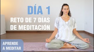 Día 1 Aprende a Meditar | Reto de meditación para aprender a meditar paso a paso | Anabel Otero