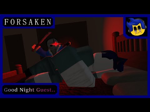 Good Night Guest.. | Forsaken
