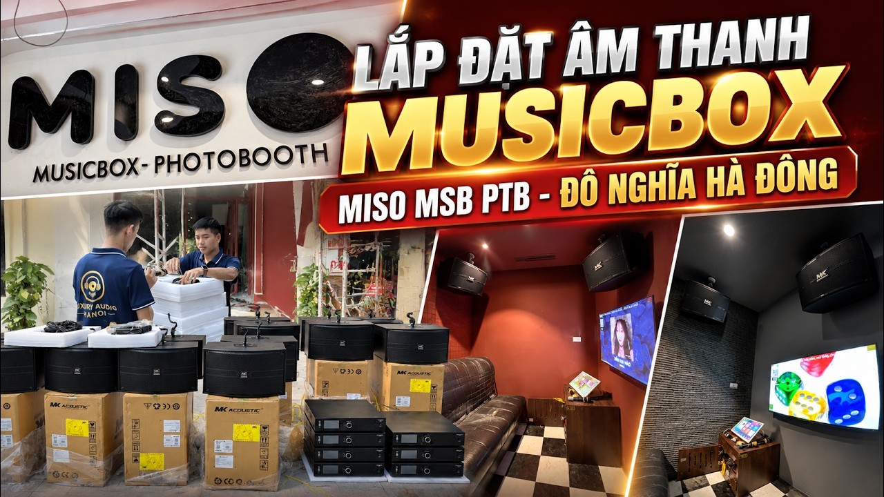 LẮP ĐẶT ÂM THANH MUSICBOX MISO ĐÔ NGHĨA HÀ ĐÔNG | ÂM THANH MK ACOUSTIC THU ÂM – GHI ÂM