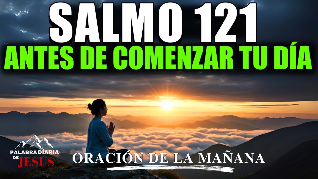 Oración de la Mañana con el Salmo 121 para Transformar tu Vida - YouTube