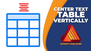How to center text in affinity publisher table vertically
