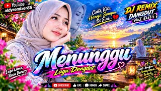 Download lagu DJ MENUNGGU 🎧 Remix Dangdut Terbaru 2026 