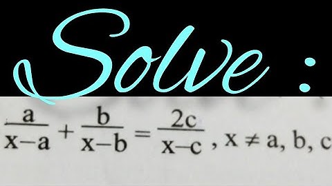 Solve: a/x-a+b/x-b=2c/x-c,