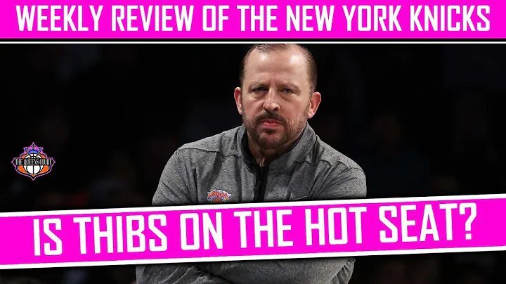 Is Tom Thibodeau on the Hot Seat? | Knicks Weekly ...