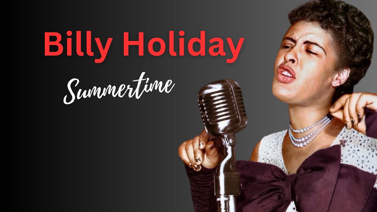 Billie Holiday Singing Summertime - RIP Dear Lady - YouTube