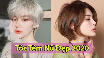 10 Kiểu tóc ngắn, tóc tém nữ đẹp đặc sắc nhất