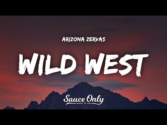 Arizona Zervas - WILD WEST (Lyrics) - YouTube