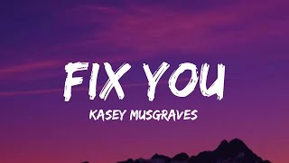 Kasey Musgraves - Fix You (lyrics)