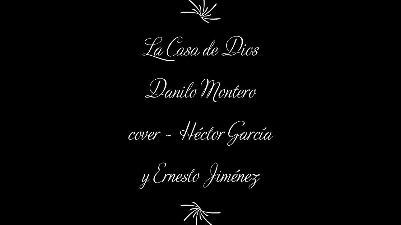 LA CASA DE DIOS - Danilo Montero - cover - Héctor García y Ernesto