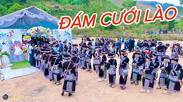VUI CHƯA TỪNG CÓ ĐÁM CƯỚI DÂN TỘC LÀO