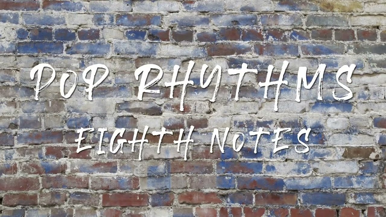 Pop Rhythms - Eighth Notes