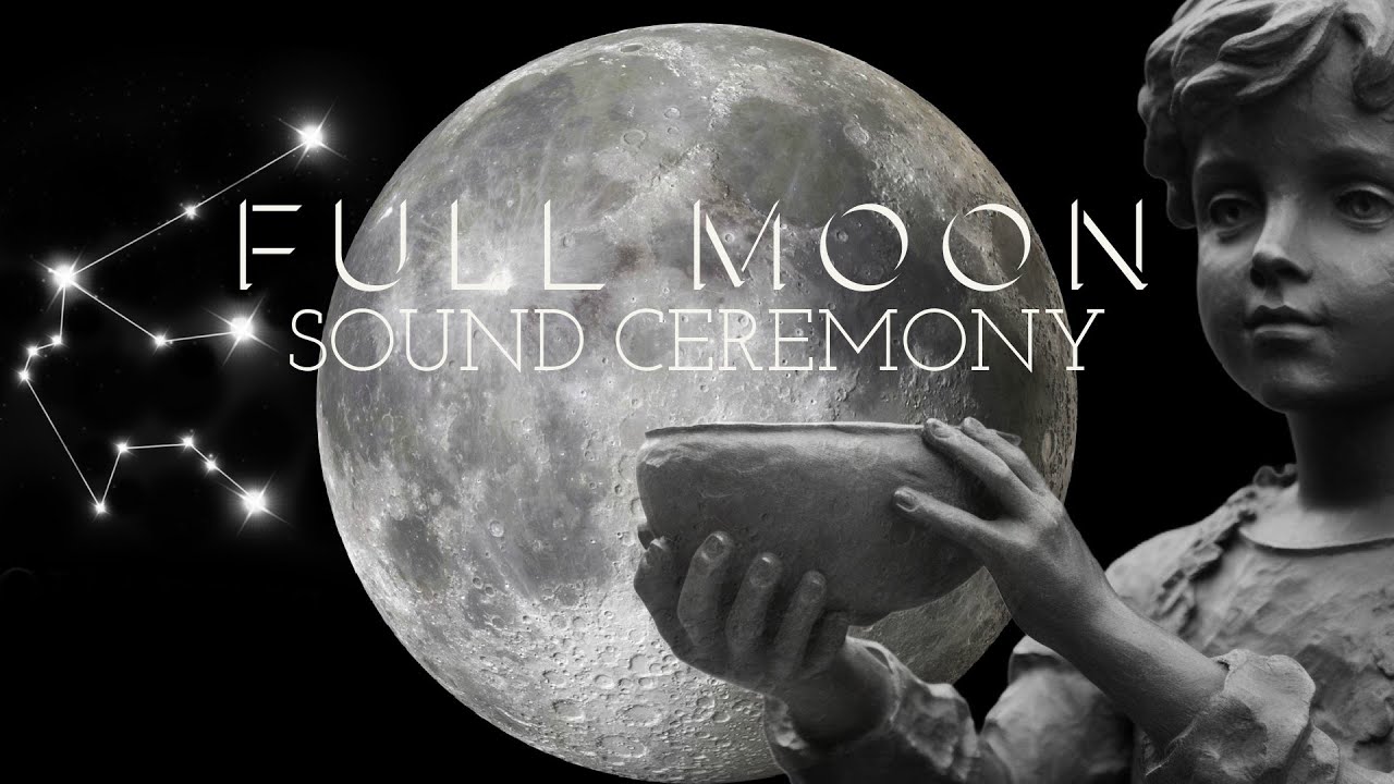 AQUARIUS FULL MOON - Live Sound Ceremony - Meditation Music - YouTube