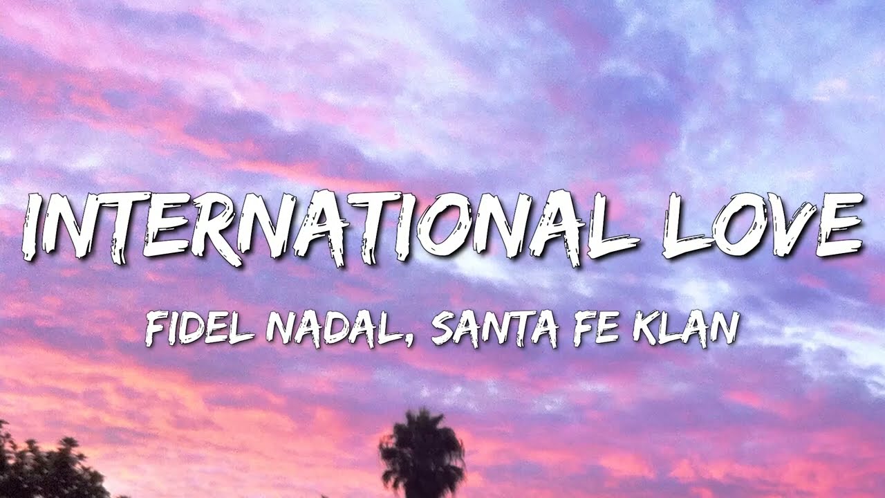 International Love Fidel Nadal Lyrics