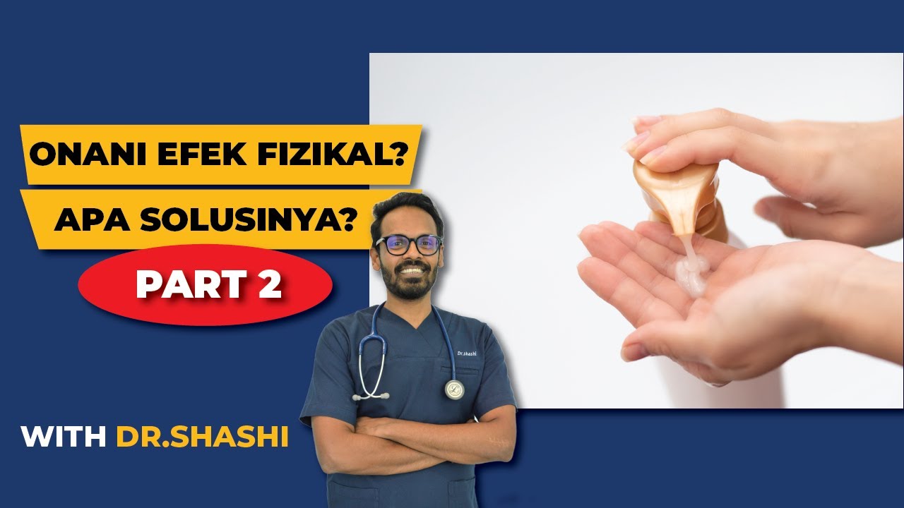ONANI: EFEK FIZIKAL? APA SOLUSINYA?