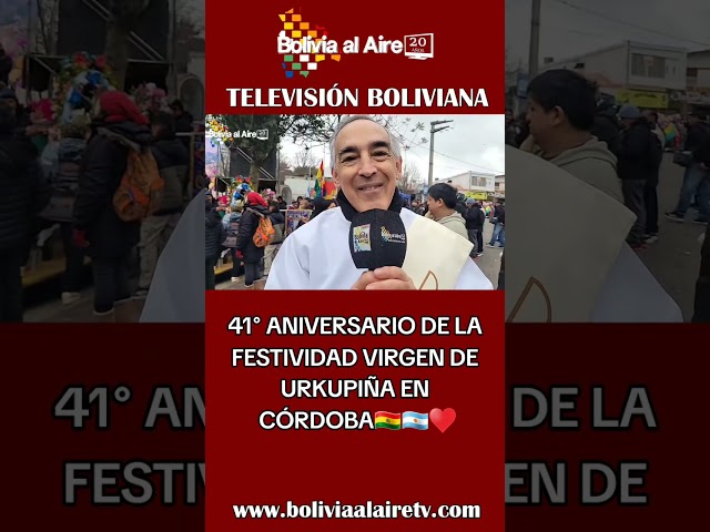 FESTIVIDAD VIRGEN DE URKUPIÑA EN CÓRDOBA - COMUNIDAD BOLIVIANA