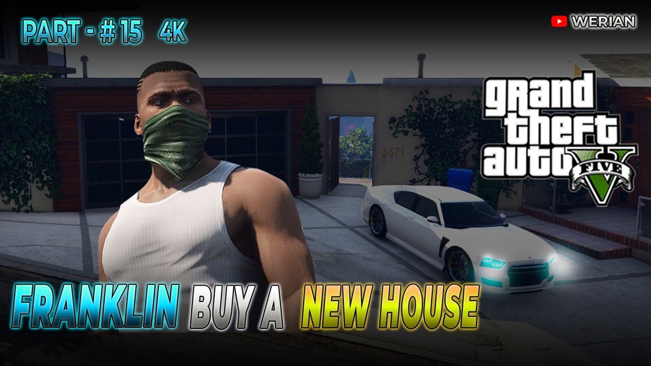 FRANKLIN BUY A NEW HOUSE GTA V GAMEPLAY 15 Werianofficial YouTube