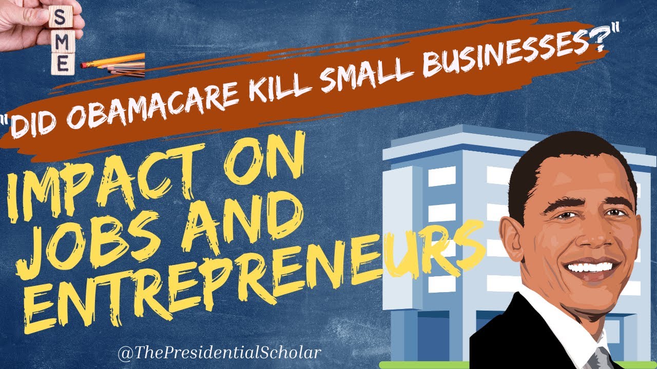 "Did Obamacare Kill Small Businesses?"｜Barack Obama - 44th President of ...