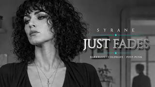 SYRANE – Just Fades | Dark Wave • Cold Wave • Post Punk