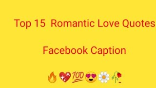 Top 15 New Romantic Facebook Caption Love Quotes, Yt Caption Video Status