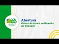 Abertura: Centro de Apoio ao Romeiro de Trindade