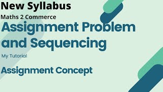 Famous Assignment Problem and Sequencing  I 12th Commerce | Assignment Concept | New Syllabus I Profile