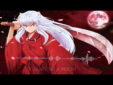 Inuyasha - Futari No Kimochi [Chinese Ver.] ♫