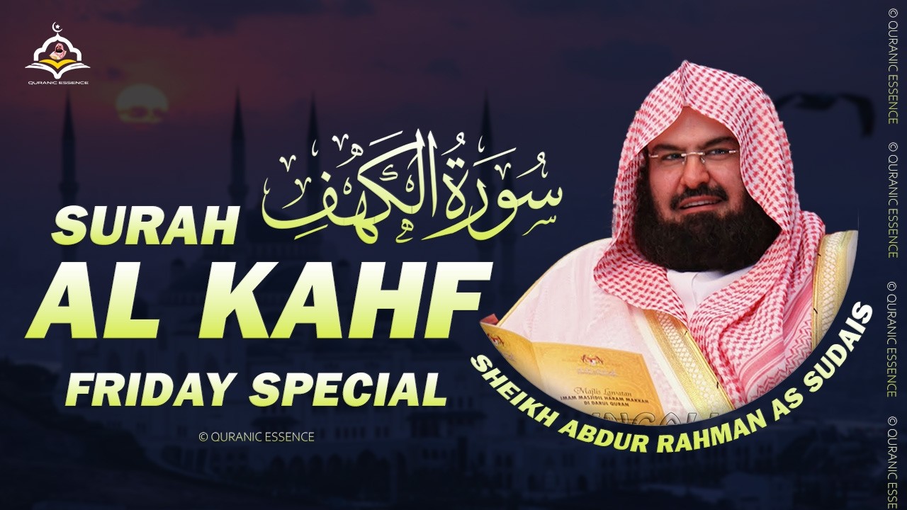 Surah Al-Kahf (سورة الكهف) By  Sheikh Sudais | Noor (light) from one Friday to the next
