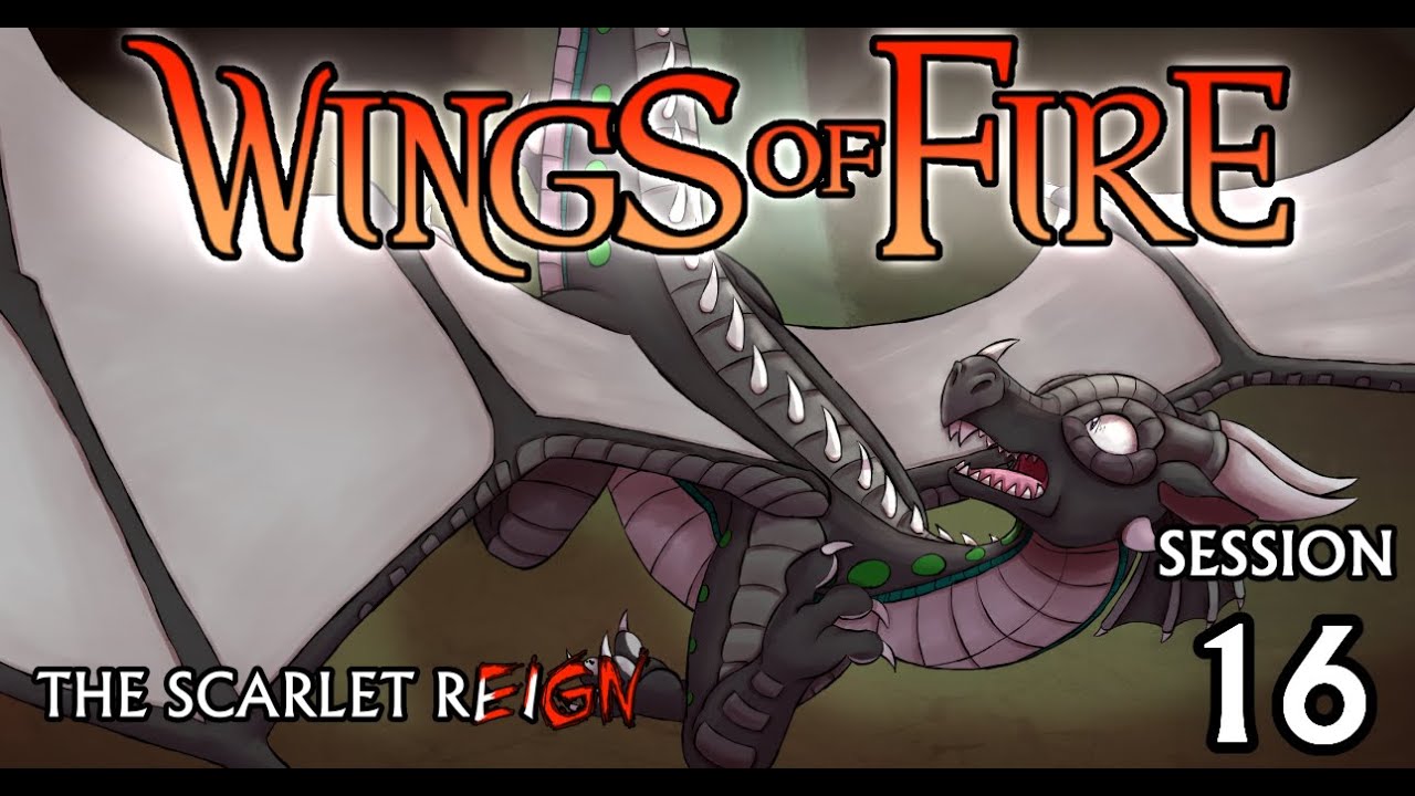 Wings of Fire TTRPG: The Scarlet Reign || Session 16