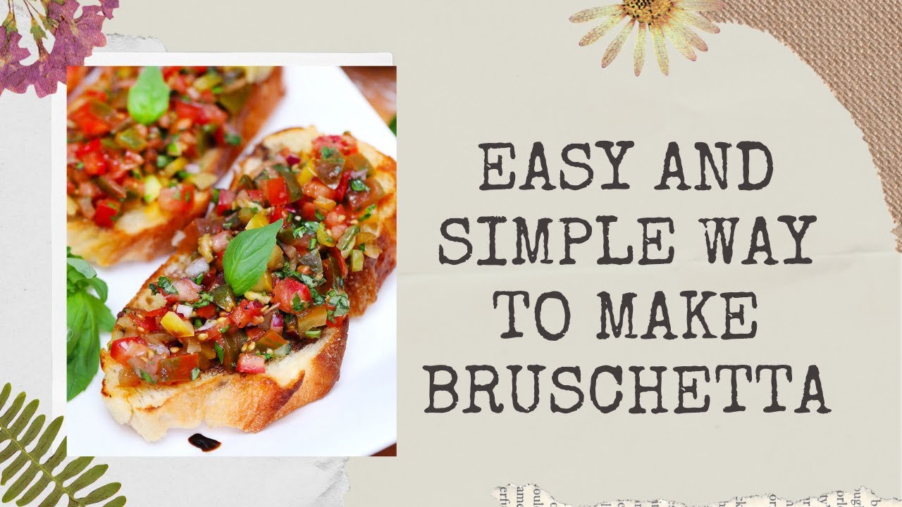 HOW TO MAKE AN EASY AND SIMPLE WAY BRUSCHETTA AT HOME - YouTube