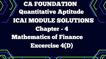 CA Foundation | QA | Excercise 4(D) | Mathematics of Finance | ICAI MODULE SOLUTIONS | Unique CA