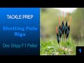 Tackle Prep | Shotting Pole Rigs F1 Pellet