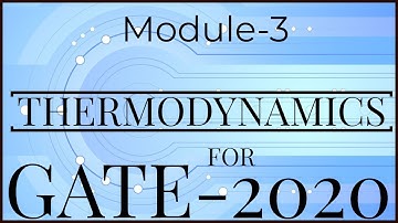 Thermodynamics module-3 | GATE-2020 | ESE-2020