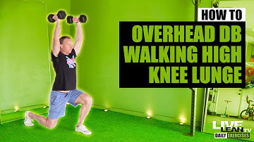 How To Do An Overhead Dumbbell Walking High Knee Lunge | Exercise Demonstration Video and Guide