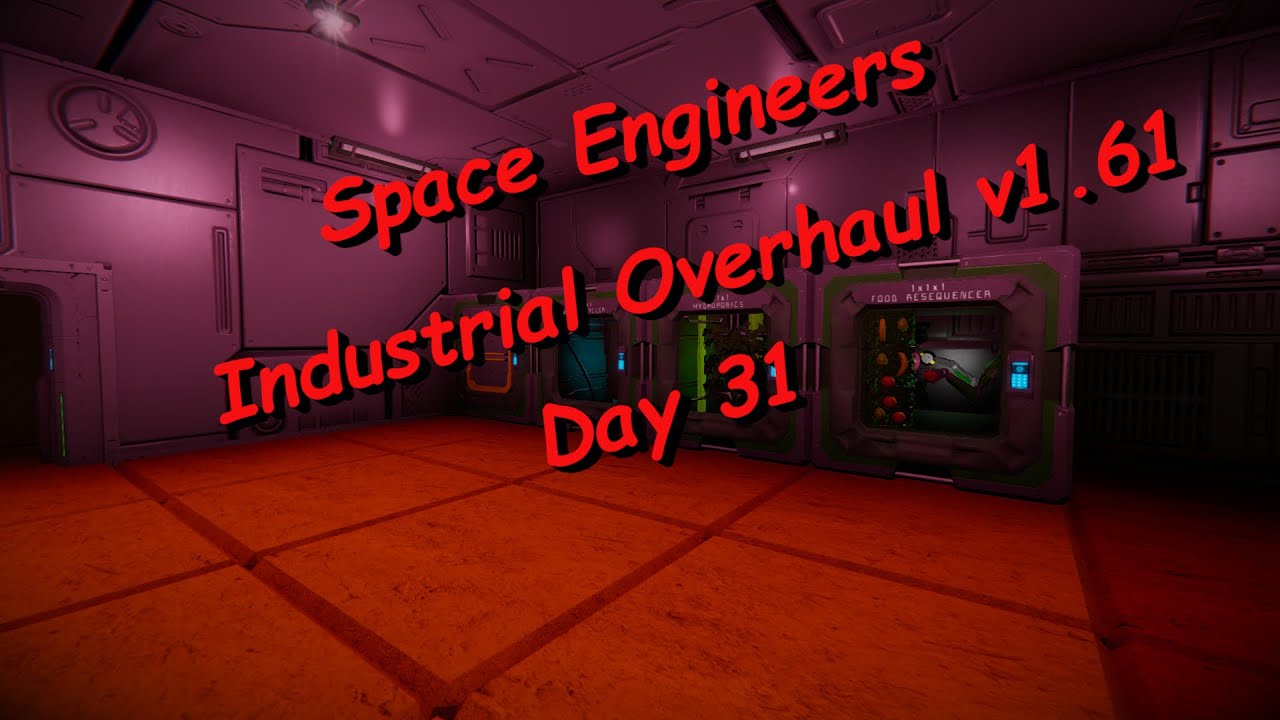 Space Engineers – Season 1 – Day # 31 – Industrial Overhaul – Farming ...