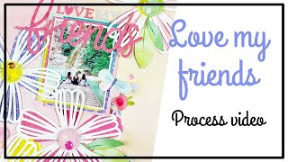 PINK PAISLEE Design Team - Scrapbooking process - Love my Friends