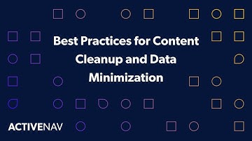 Best Practices for Content Cleanup and Data Minimization