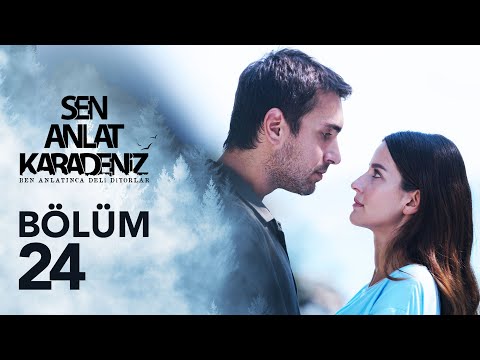 Sen Anlat Karadeniz 24. Bölüm