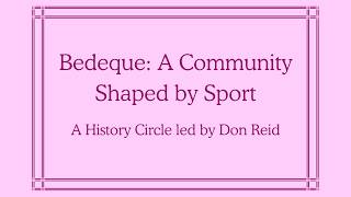 Reflections on Central Bedeque: A Community Shaped by Sport - A History Circle Led by Don Reid